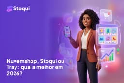 Nuvemshop, Stoqui ou Tray: Qual a Melhor Plataforma em 2026?