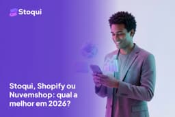 Stoqui, Shopify ou Nuvemshop: Qual a Melhor Plataforma em 2026?